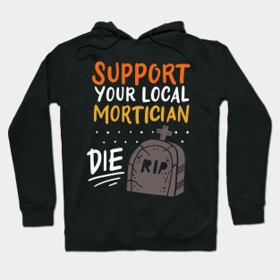 MORTUARY / FUNERAL DIRECTOR: Local Mortician Hoodie